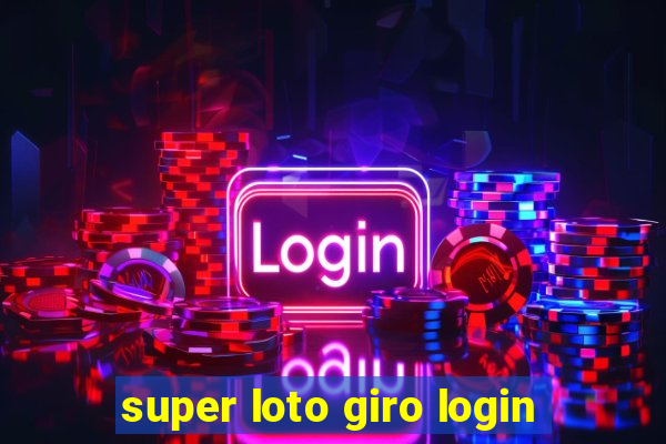 super loto giro login